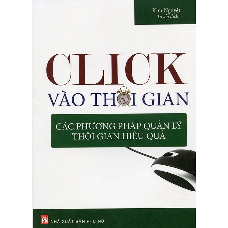Sách Click Vào Thời Gian - Các Phương Pháp Quản Lý Thời Gian Hiệu Quả