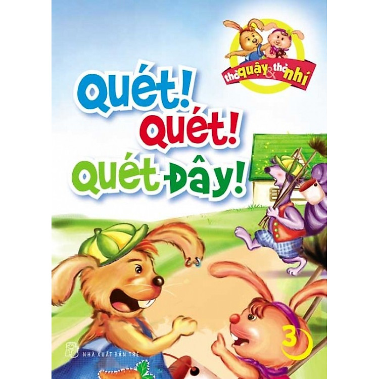 Sách Thỏ Quậy Thỏ Nhí 03 - Quét! Quét! Quét Đây