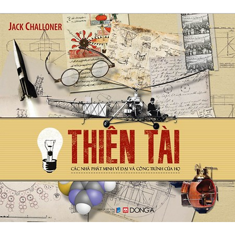 Sách Thiên Tài - Các Nhà Phát Minh Vĩ Đại Và Công Trình Của Họ