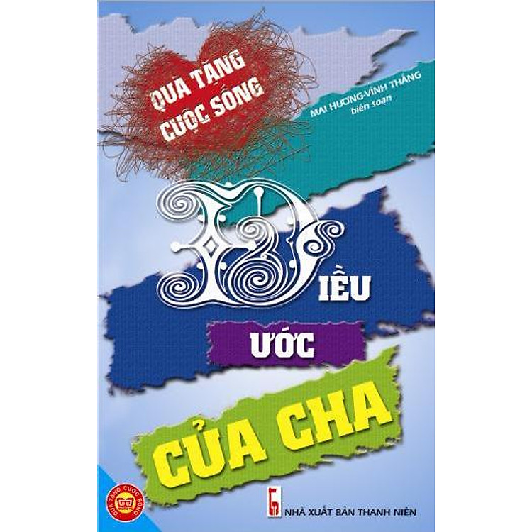Sách Quà Tặng Cuộc Sống - Điều Ước Của Cha (Tái Bản 2012)