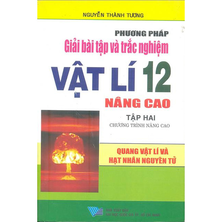 Sách Phương Pháp Giải Bài Tập Và Trắc Nghiệm Vật Lý 12/2 Nâng Cao