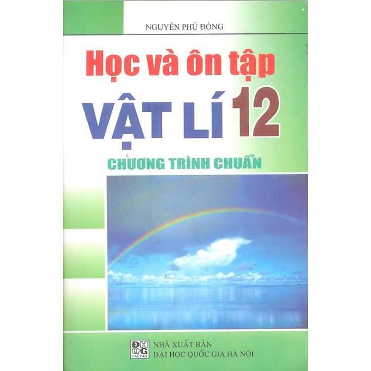 Sách Học Và Ôn Tập Vật Lý 12 Cơ Bản