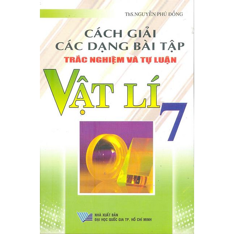 Sách Cách Giải Các Dạng Bài Tập Trắc Nghiệm Và Tự Luận Vật Lí 7