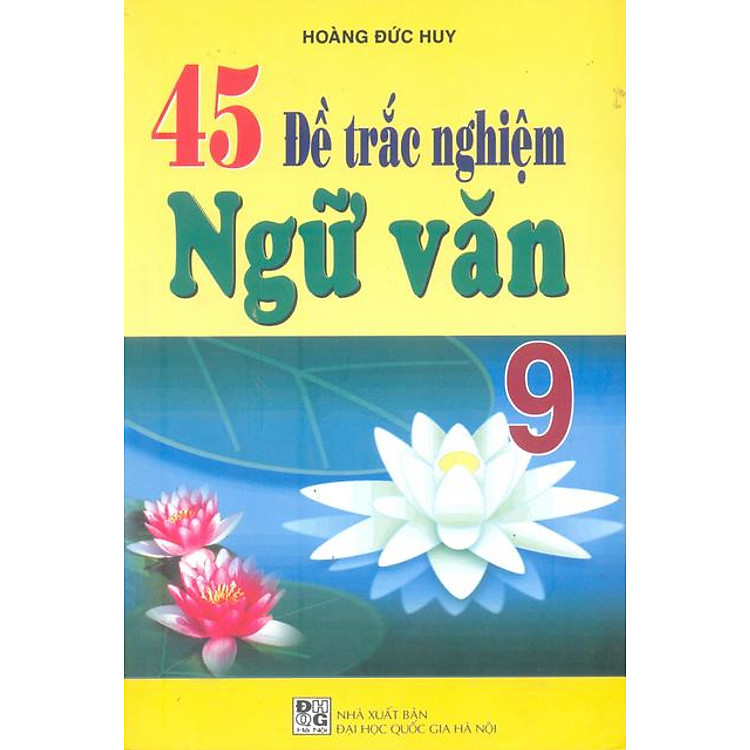 Sách 45 Đề Trắc Nghiệm Ngữ Văn 9
