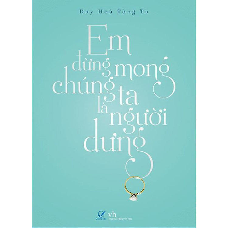 Sách Em Đừng Mong Chúng Ta Là Người Dưng