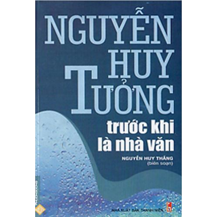 Sách Nguyễn Huy Tưởng Trước Khi Là Nhà Văn