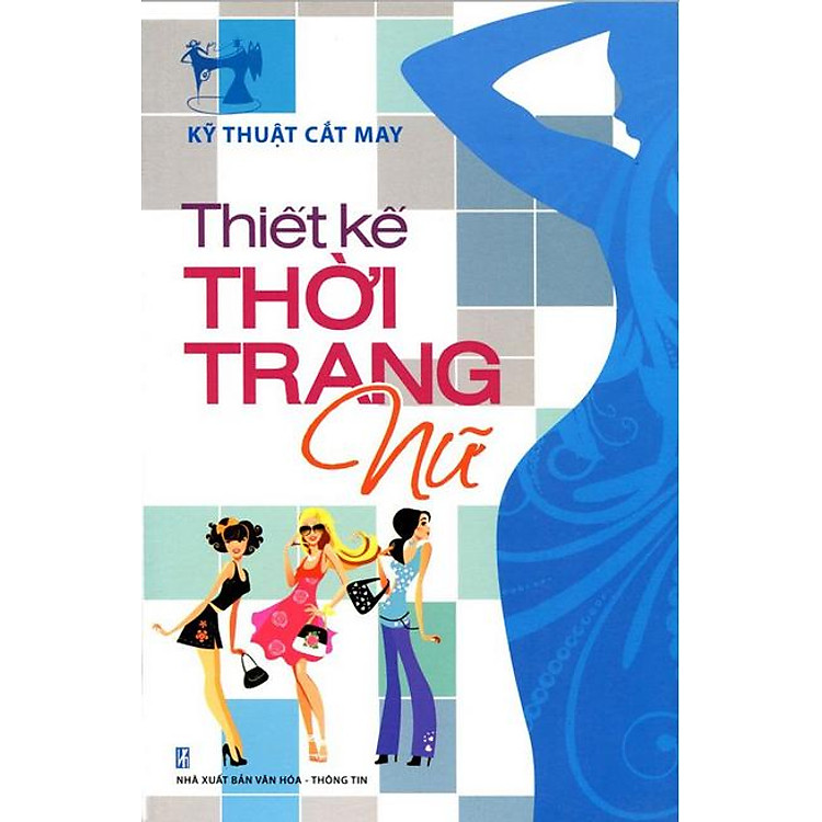 Sách Kỹ Thuật Cắt May - Thiết Kế Thời Trang Nữ