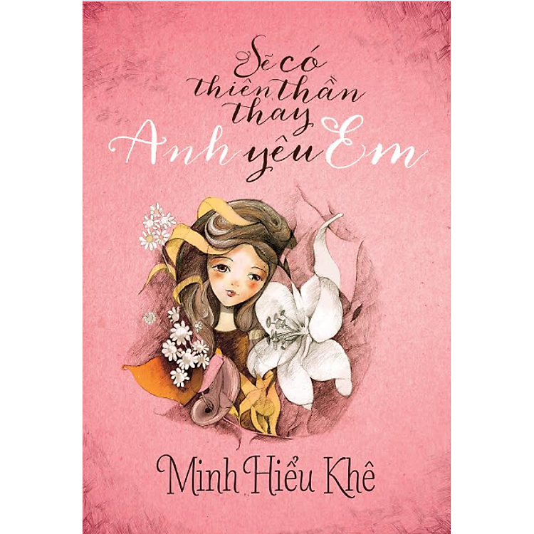 Sách Sẽ Có Thiên Thần Thay Anh Yêu Em (Tái Bản 2015)