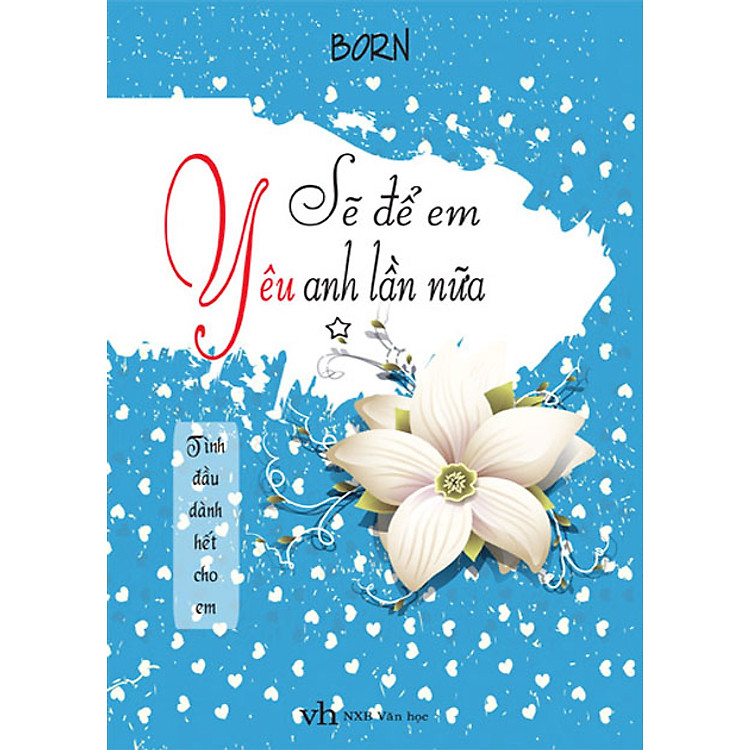 Sách Sẽ Để Em Yêu Anh Lần Nữa (Tập 1)
