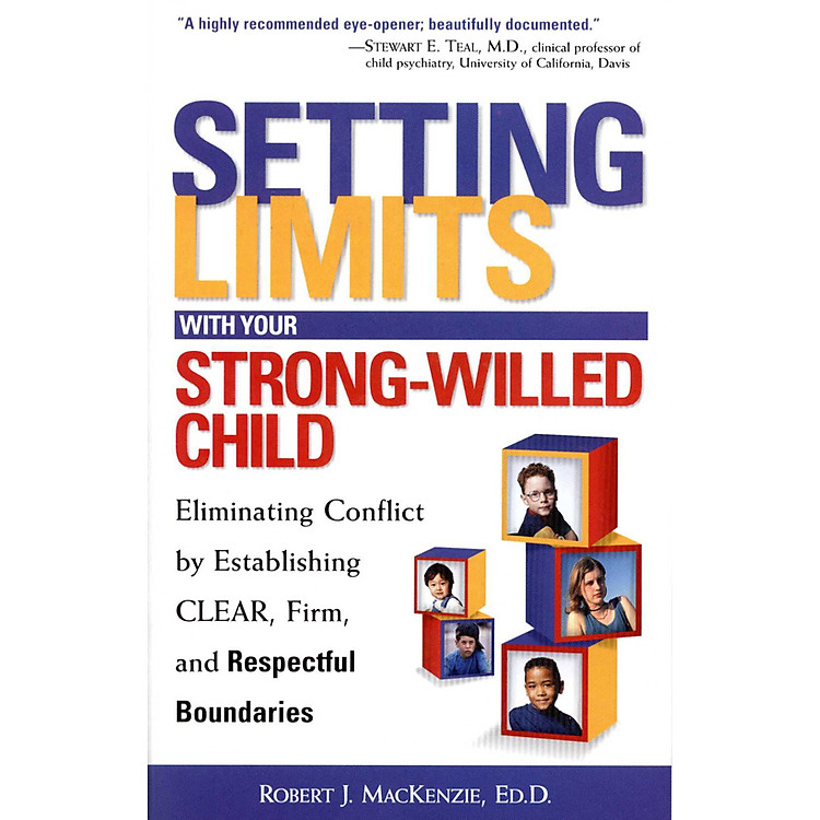 Sách Setting Limits with Your Strong-Willed Child: Eliminating Conflict by Establishing Clear, Firm, and Respectful Boundaries