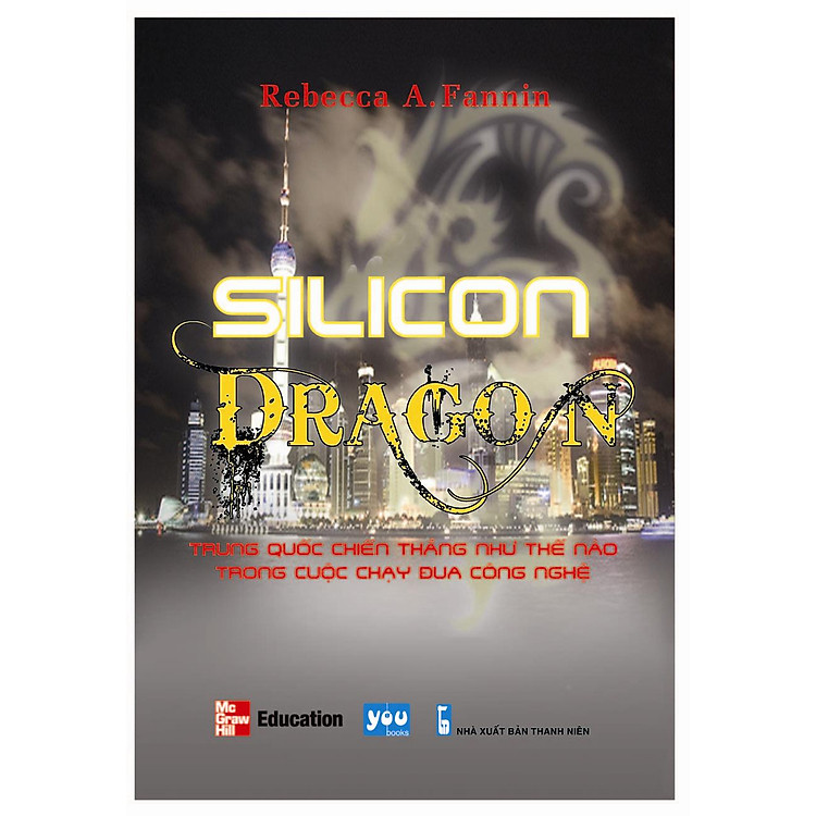 Sách Silicon Dragon: Trung Quốc Chiến Thắng Như Thế Nào Trong Cuộc Chạy Đua Công Nghệ