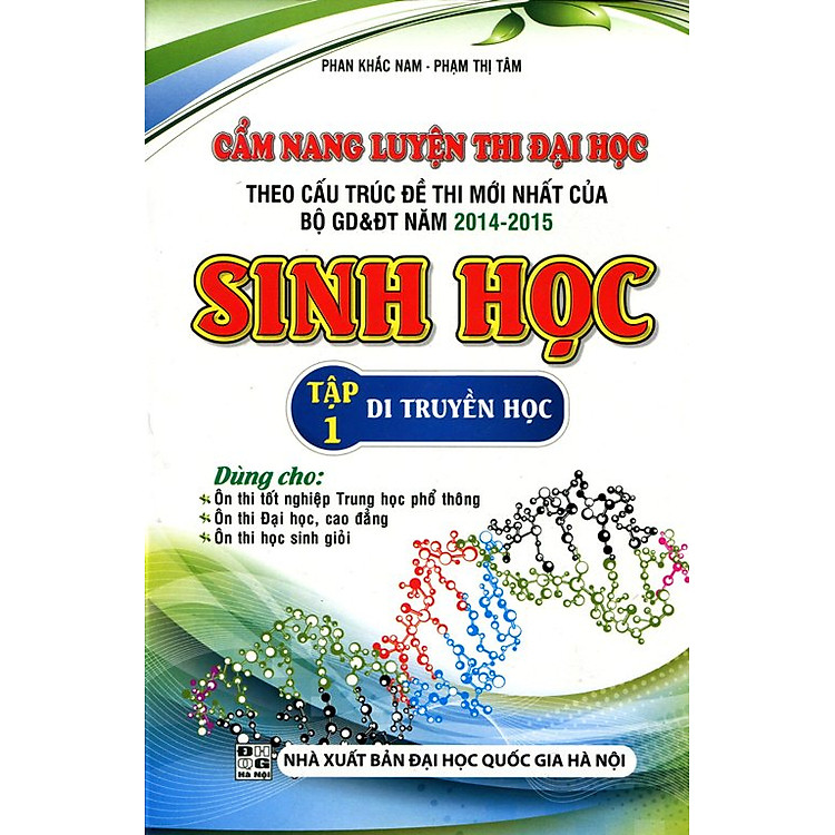 Sách Cẩm Nang Luyện Thi Đại Học Sinh Học (Tập 1) - Di Truyền Học