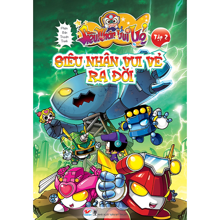 Sách Siêu Nhân Vui Vẻ - Siêu Nhân Vui Vẻ Ra Đời (Tập 2)