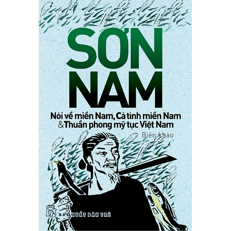 Sách Nói Về Miền Nam - Cá Tính Miền Nam - Thuần Phong Mỹ Tục Việt Nam
