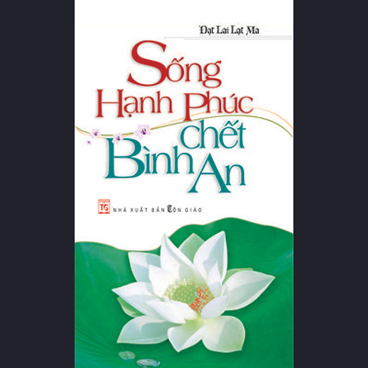 Sách Sống Hạnh Phúc Chết Bình An