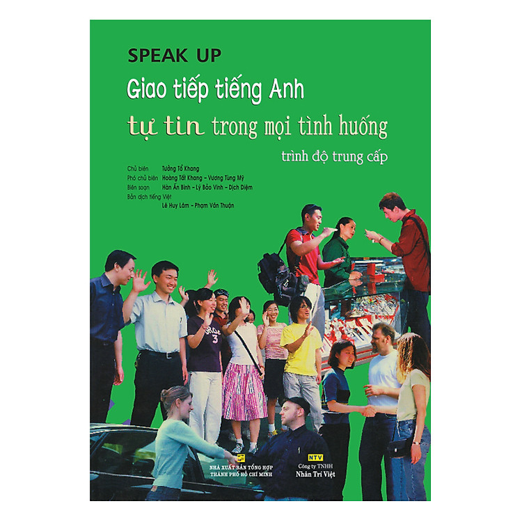 Speak Up – Giao Tiếp Tiếng Anh Tự Tin Trong Mọi Tình Huống – Trình Độ Trung Cấp
