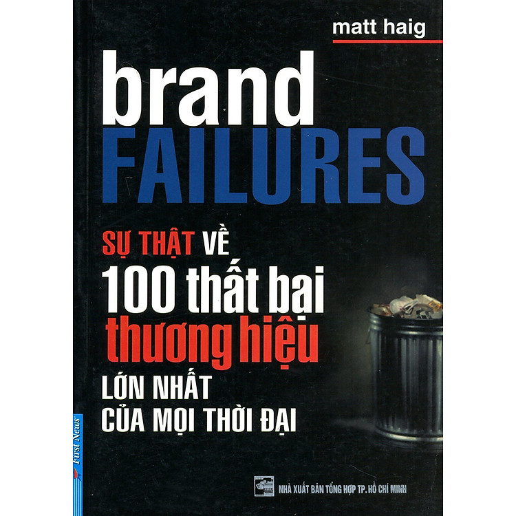 Sách Sự Thật Về 100 Thất Bại Thương Hiệu Lớn Nhất Của Mọi Thời Đại