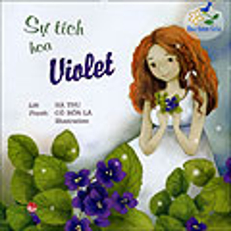 Sách Hoa Thơm Cỏ Lạ - Sự Tích Hoa Violet