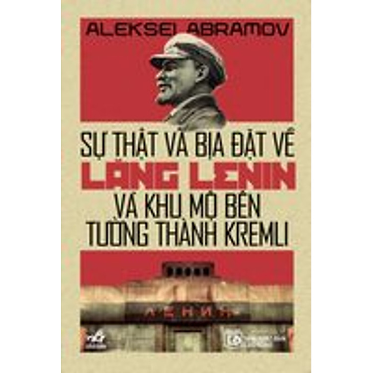 Sách Sự Thật Và Bịa Đặt Về Lăng Lenin Và Khu Mộ Bên Tường Thành Kremli
