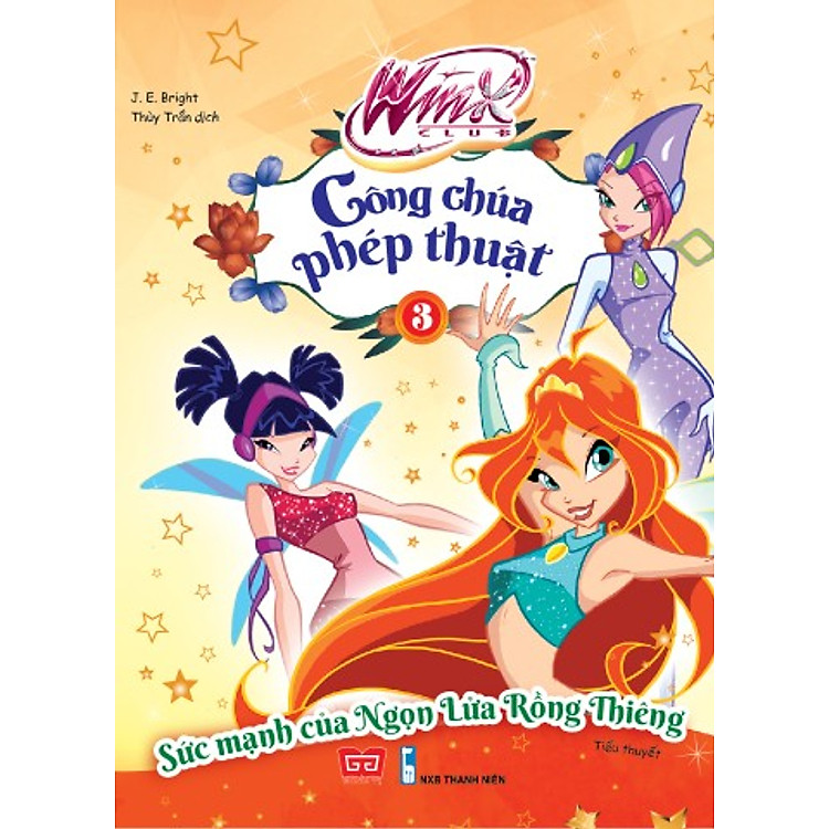 Sách Winx - Công Chúa Phép Thuật - Sức Mạnh Của Ngọn Lửa Rồng Thiêng