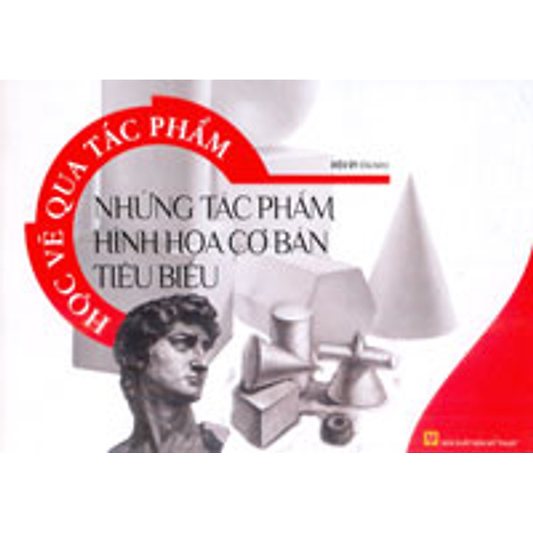 Học Vẽ Qua Tác Phẩm – Những Tác Phẩm Hình Hoạ Cơ Bản Tiêu Biểu
