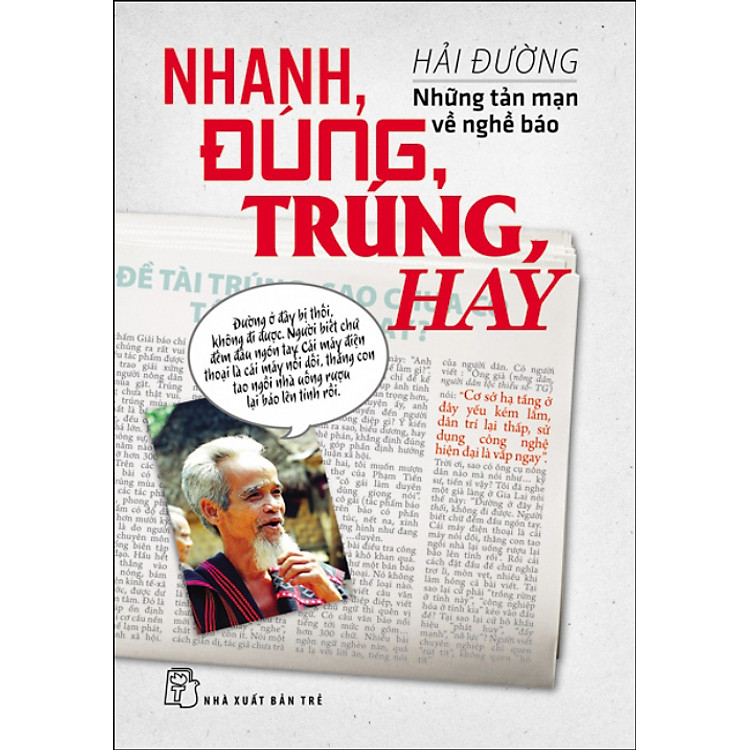 Nhanh, Đúng, Trúng, Hay - Những Tản Mạn Về Nghề Báo