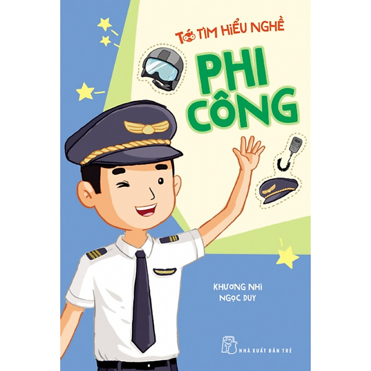 Sách Tớ Tìm Hiểu Nghề - Phi Công