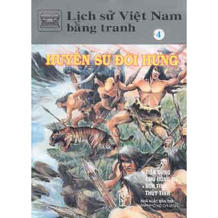 Sách Lịch Sử Việt Nam Bằng Tranh Tập 4: Huyền Sử Đời Hùng