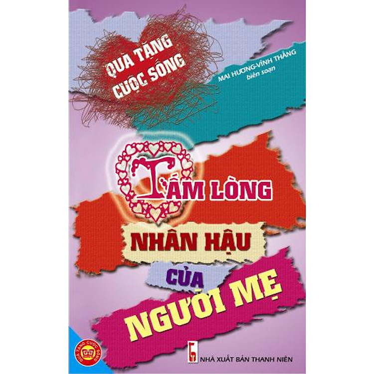 Sách Quà Tặng Cuộc Sống - Tấm Lòng Nhân Hậu Của Người Mẹ (Tái Bản 2012)