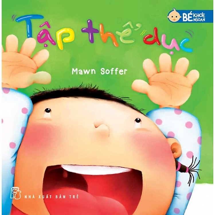 Sách Bé Khỏe Ngoan - Tập Thể Dục