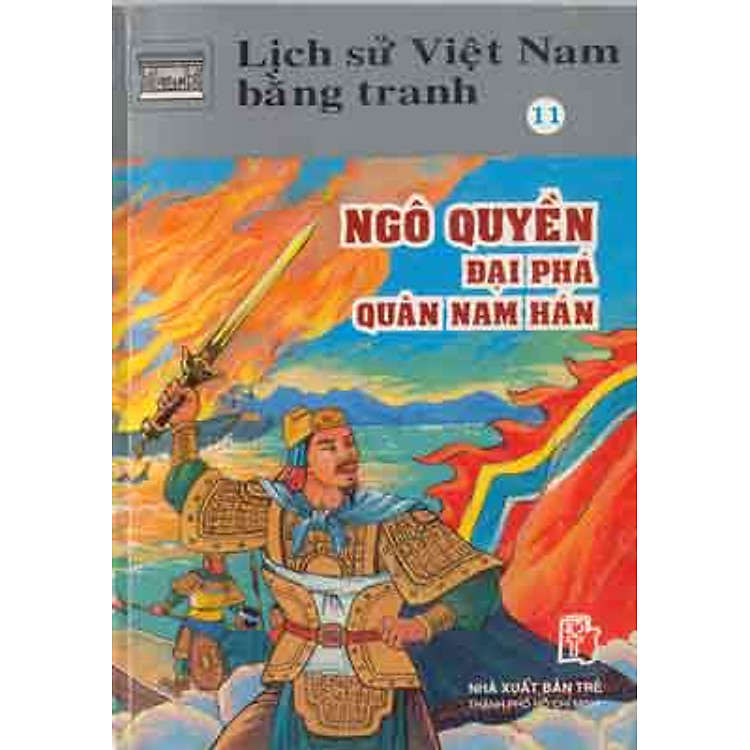 Sách Lịch Sử Việt Nam Bằng Tranh Tập 11: Ngô Quyền Đại Phá Quân Nam Hán