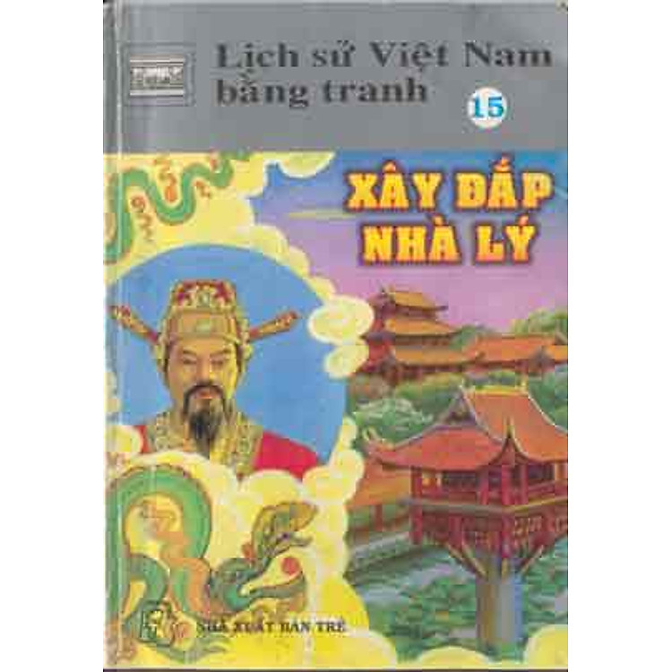 Sách Lịch Sử Việt Nam Bằng Tranh Tập 15: Xây Đắp Nhà Lý