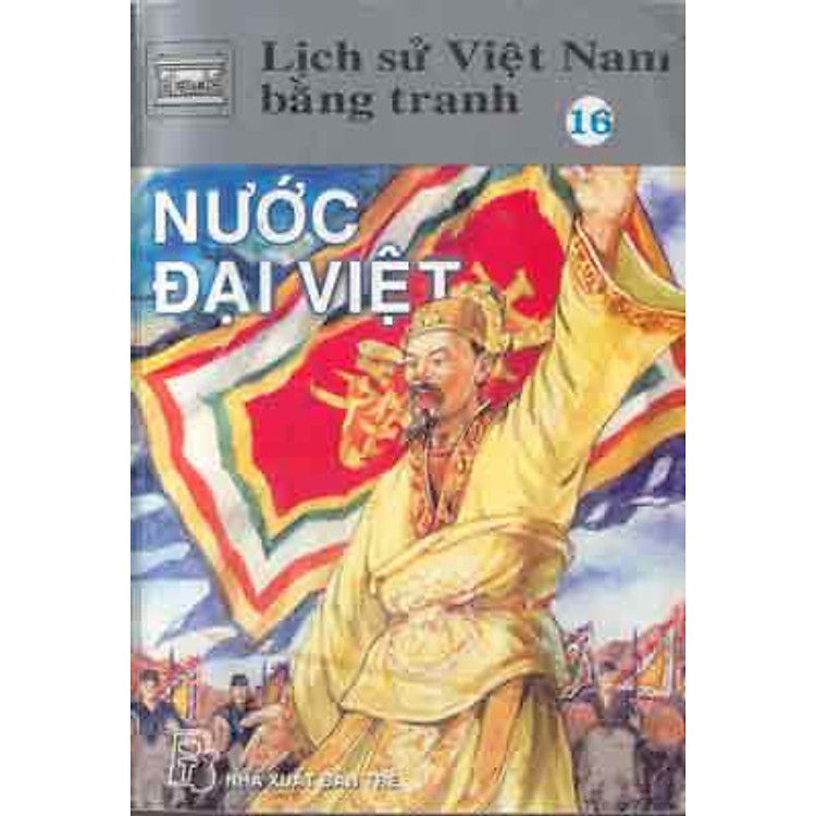 Sách Lịch Sử Việt Nam Bằng Tranh Tập 16: Nước Đại Việt