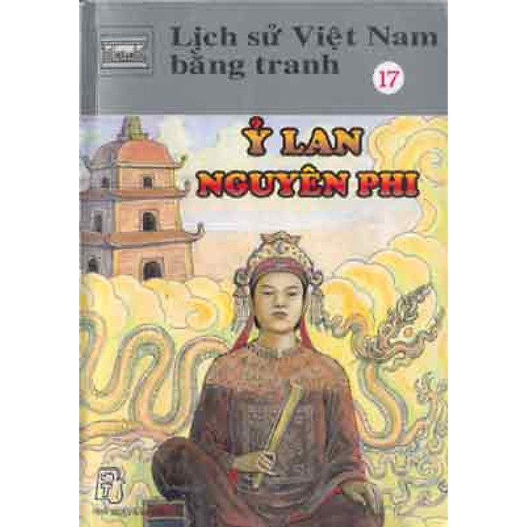 Sách Lịch Sử Việt Nam Bằng Tranh Tập 17 : Ỷ Lan Nguyên Phi