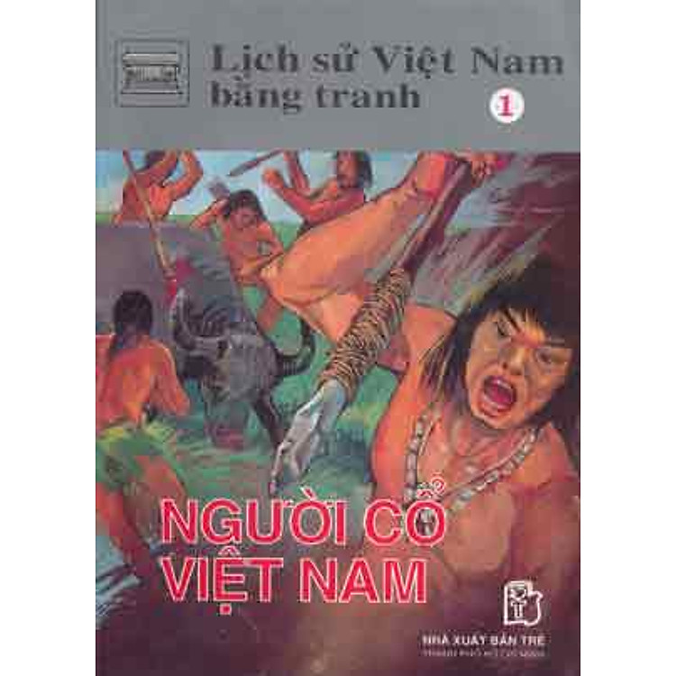 Sách Lịch Sử Việt Nam Bằng Tranh Tập 1: Người Cổ Việt Nam