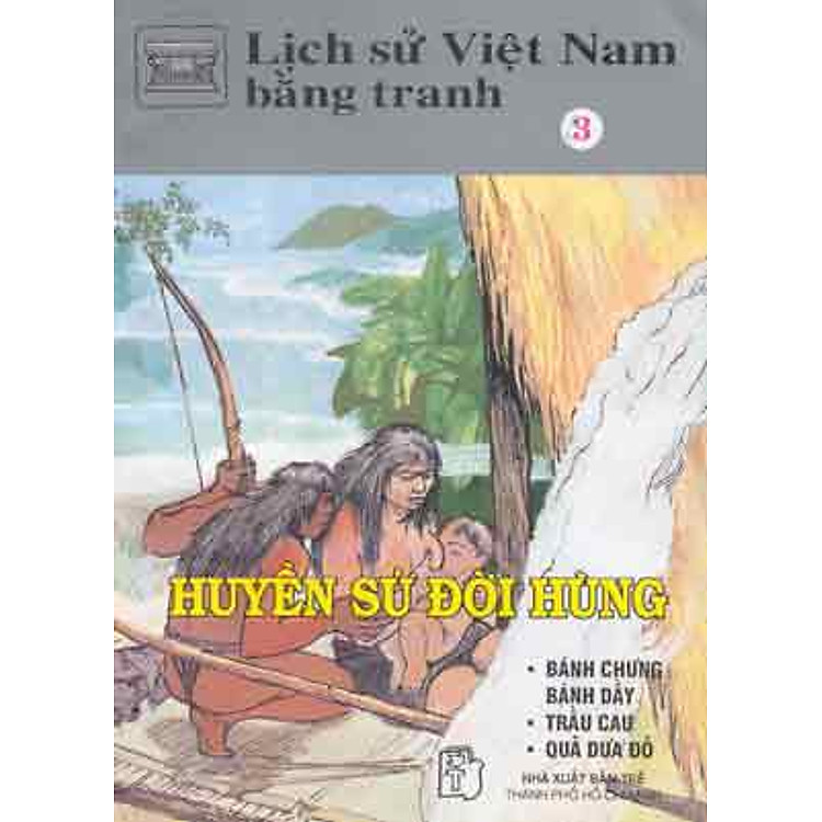 Sách Lịch Sử Việt Nam Bằng Tranh Tập 3: Huyền Sử Đời Hùng