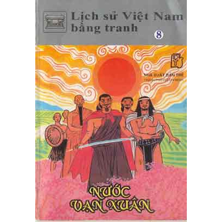 Sách Lịch Sử Việt Nam Bằng Tranh Tập 8: Nước Vạn Xuân