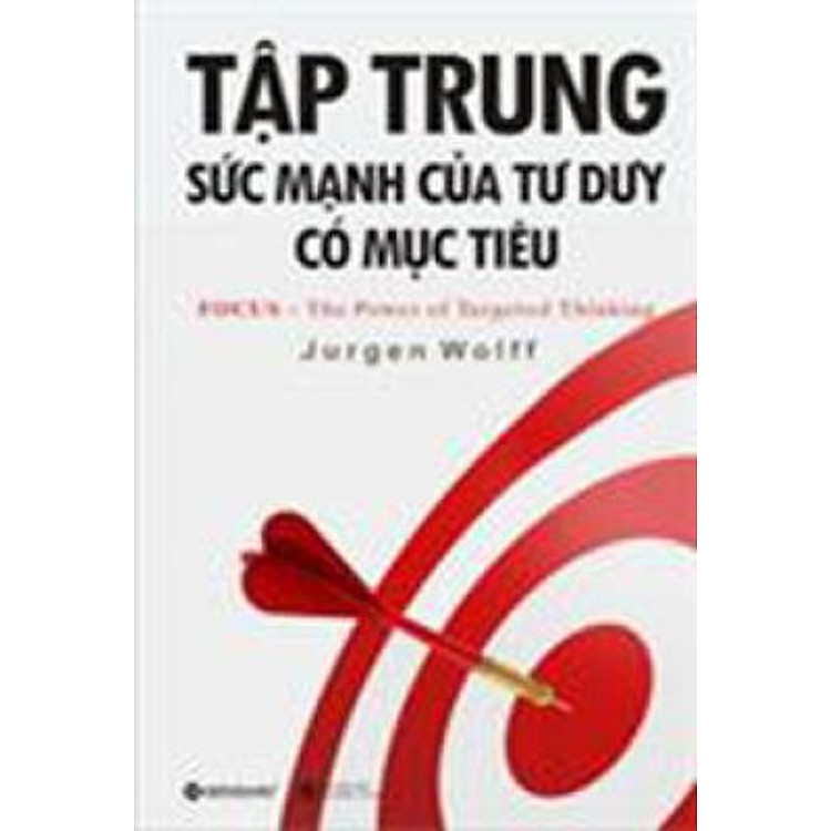Sách Tập Trung Sức Mạnh Của Tư Duy Có Mục Tiêu