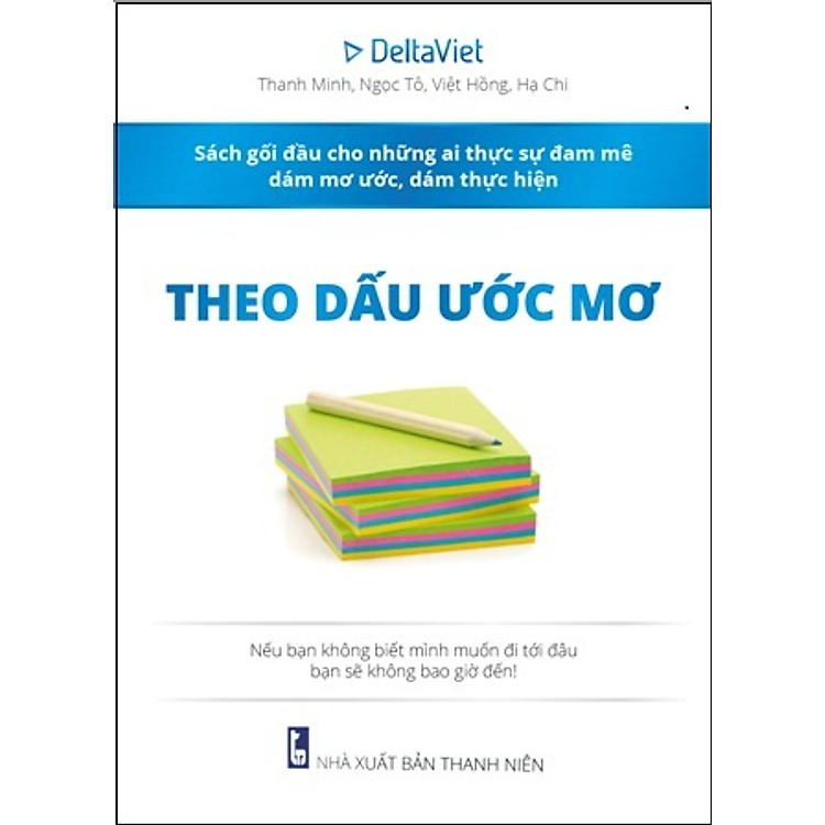 Theo Dấu Ước Mơ - Sách Gối Đầu Cho Những Ai Thực Sự Đam Mê Dám Mơ Ước, Dám Thực Hiện