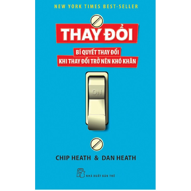 Sách Thay Đổi (Bí Quyết Thay Đổi Khi Thay Đổi Trở Nên Khó Khăn)
