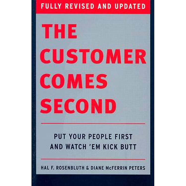 Sách The Customer Comes Second: Put Your People First and Watch 'em Kick Butt