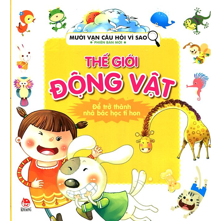 Sách Mười Vạn Câu Hỏi Vì Sao - Thế Giới Động Vật (Tái Bản 2014)
