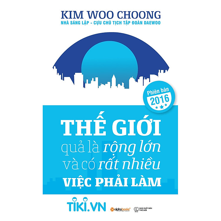 Sách Thế Giới Quả Là Rộng Lớn Và Có Rất Nhiều Việc Phải Làm (Phiên Bản Đặc Biệt)