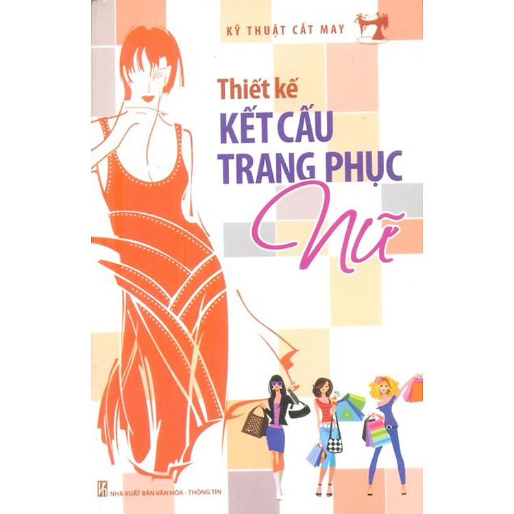 Sách Thiết Kế Kết Cấu Trang Phục Nữ - Kỹ Thuật Cắt May