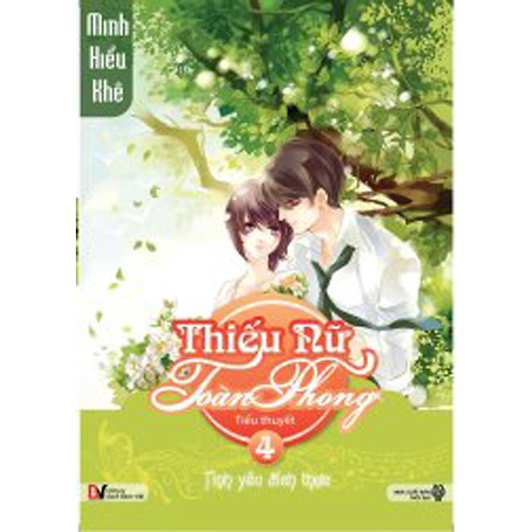 Sách Thiếu Nữ Toàn Phong - Tình Yêu Đích Thực (Tập 4)