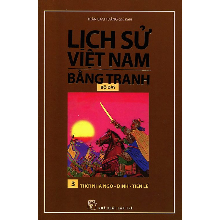 Sách Lịch Sử Việt Nam Bằng Tranh (Tập 3) - Thời Nhà Ngô - Đinh - Tiền Lê