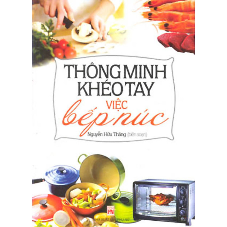 Sách Thông Minh Khéo Tay Việc Bếp Núc