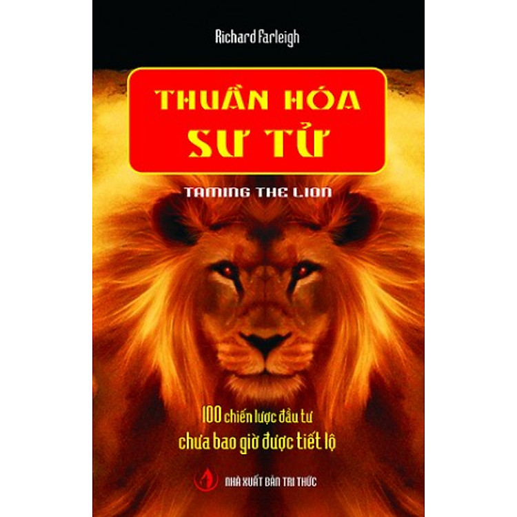 Sách Thuần Hóa Sư Tử (100 Chiến Lược Đầu Tư Chưa Bao Giờ Được Tiết Lộ)