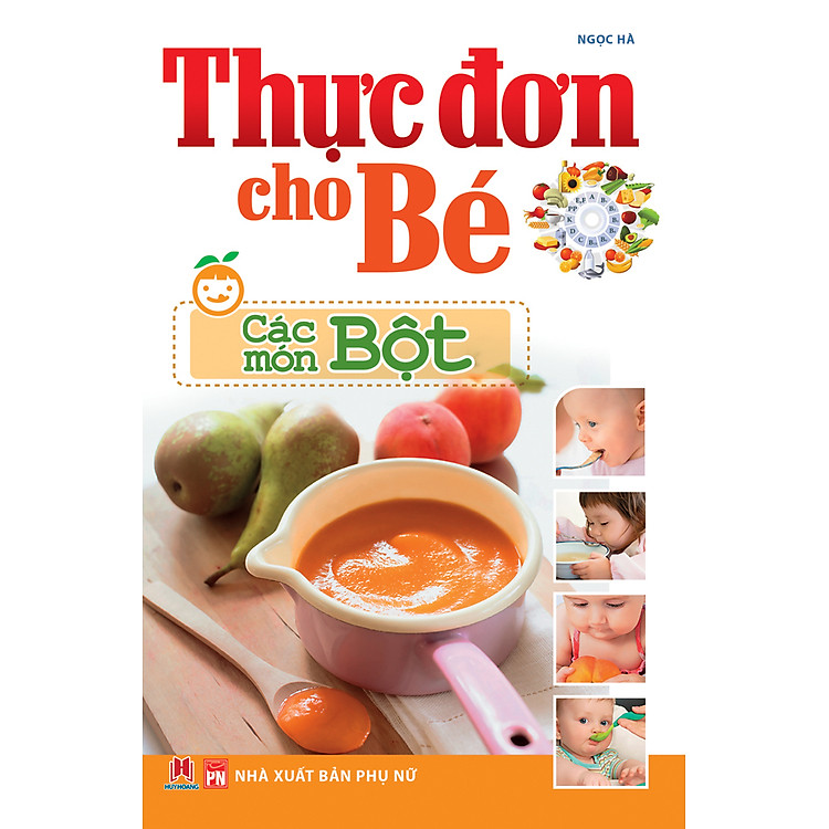 Sách Thực Đơn Cho Bé - Các Món Bột