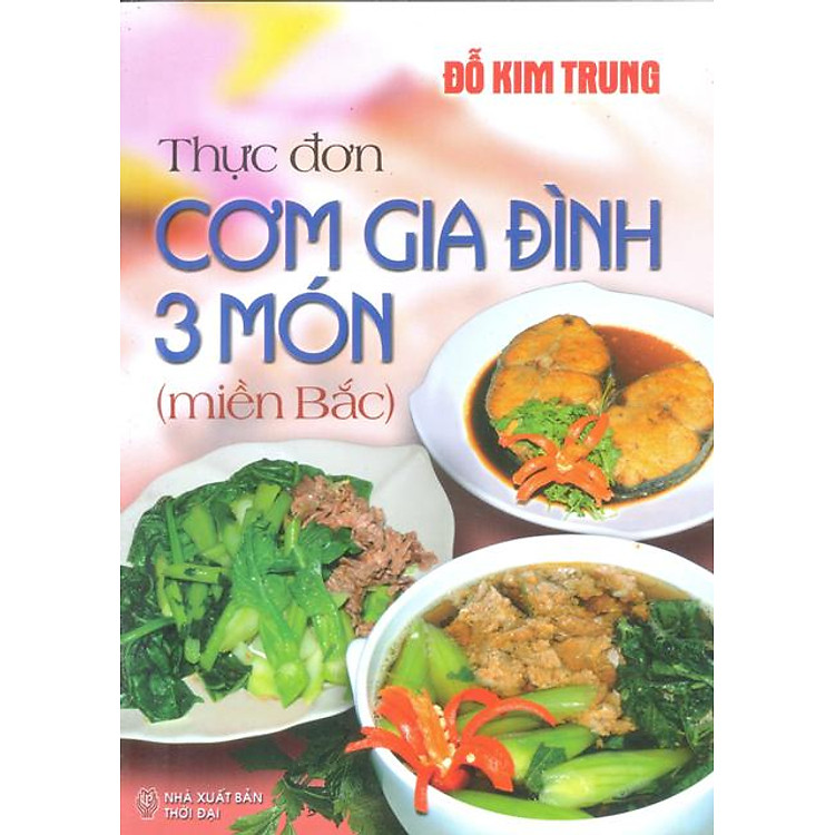 Sách Thực Đơn Cơm Gia Đình 3 Món (Miền Bắc)